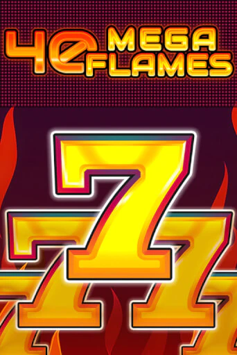 Бесплатная игра 40 Mega Flames | SELECTOR KZ 