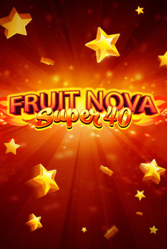 Бесплатная игра Fruit Super Nova 40 | SELECTOR KZ 