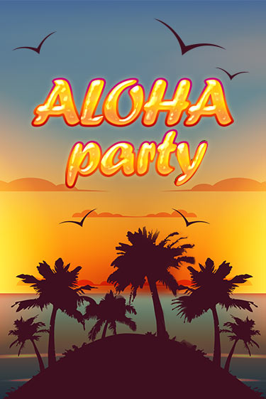 Бесплатная игра Aloha Party | SELECTOR KZ 